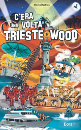 C'era una volta a... Triestewood (Italian Edition)
