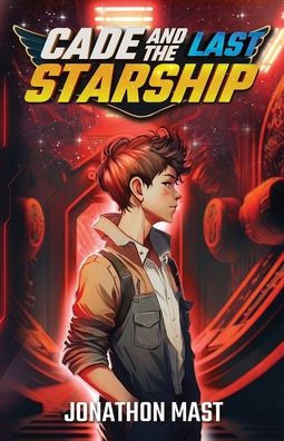 Cade And The Last Starship - 9781957407180