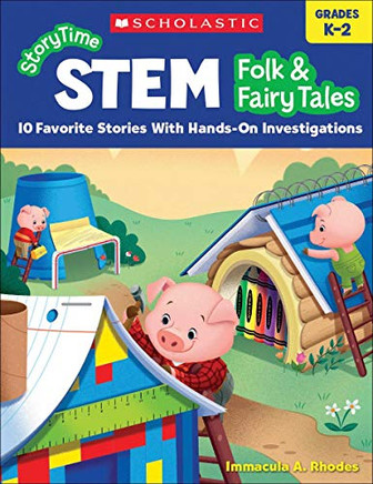 Storytime Stem: Folk & Fairy Tales: 10 Favorite Stories With Hands-On Investigations