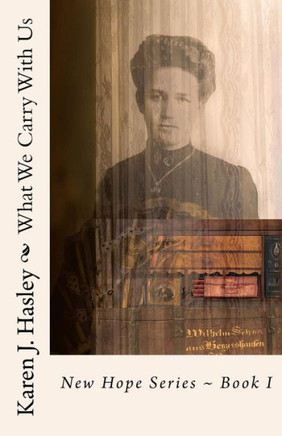 What We Carry With Us (New Hope Series)