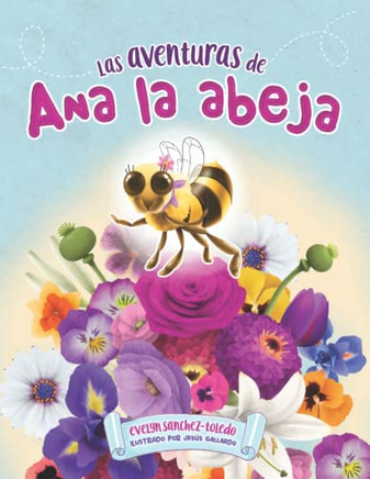 Las Aventuras de Ana La Abeja (Spanish Edition) - 9781957058191