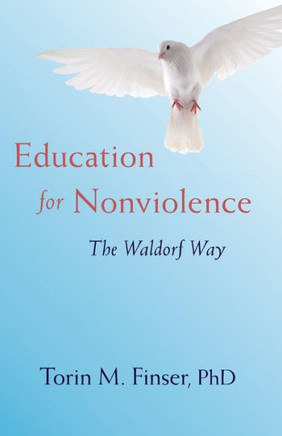 Education For Nonviolence: The Waldorf Way