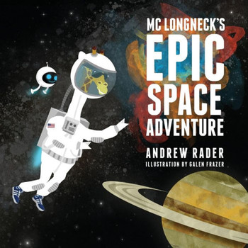 Mc Longneck'S Epic Space Adventure - 9781941434628