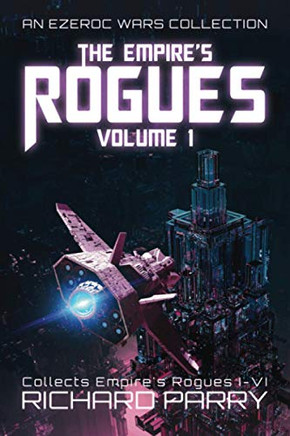 The Empire's Rogues: Volume 1: A Space Opera Adventure Collection