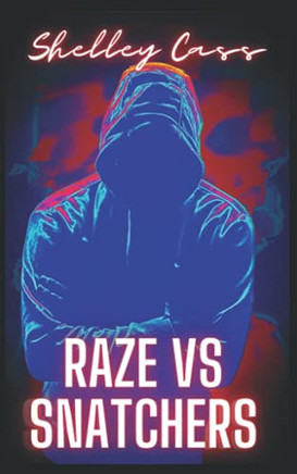 Raze Vs Snatchers: Book One In The Raze Warfare Series
