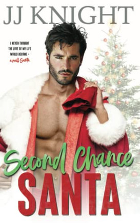 Second Chance Santa: A Holiday Romantic Comedy