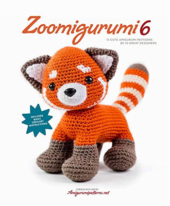 Zoomigurumi 6: 15 Cute Amigurumi Patterns By 15 Great Designers