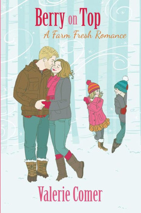 Berry on Top (A Farm Fresh Romance)