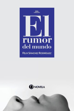 El rumor del mundo (Spanish Edition)