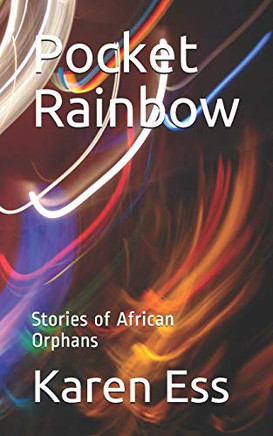 Pocket Rainbow: Stories of African Orphans Pocket Rainbow: Stories of African Orphans
