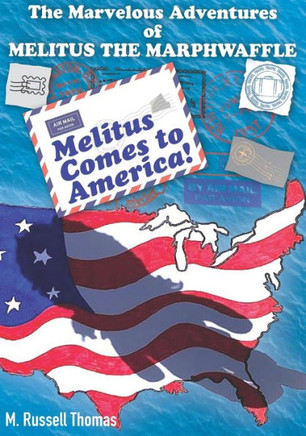 The Marvelous Adventures Of Melitus The Marphwaffle : Melitus Comes To America