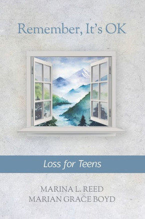 Remember, It's Ok: Loss For Teens