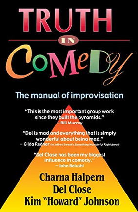 Truth in Comedy: The Manual for Improvisation