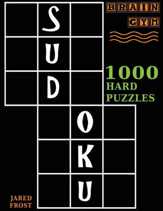 Sudoku : 1000 Hard Puzzles To Exercise Your Brain: Brain Gym Series Book