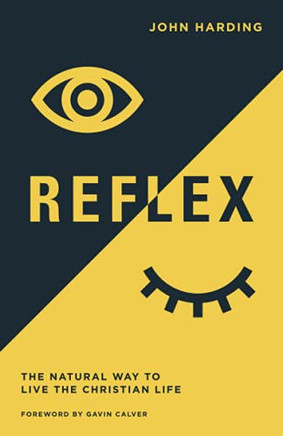 Reflex: The Natural Way To Live The Christian Life