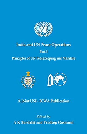 India And Un Peace Operations - Part 1 (Principles Of Un Peacekeeping And Mandate)