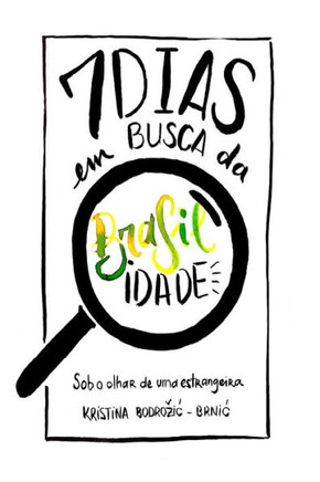 Sete Dias Em Busca Da Brasilidade: Sob O Olhar De Uma Estrangeira (Portuguese Edition)