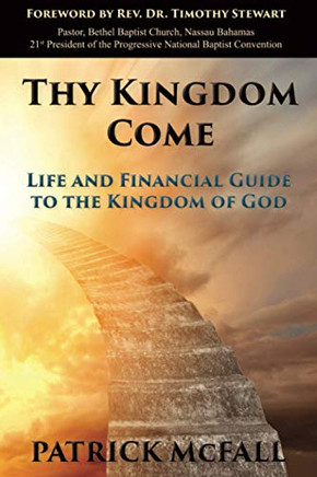 Thy Kingdom Come: Life and financial guide to the kingdom of God