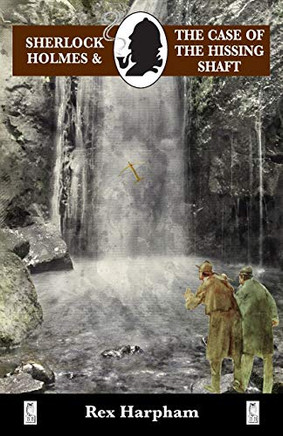 Sherlock Holmes and the Case of the Hissing Shaft