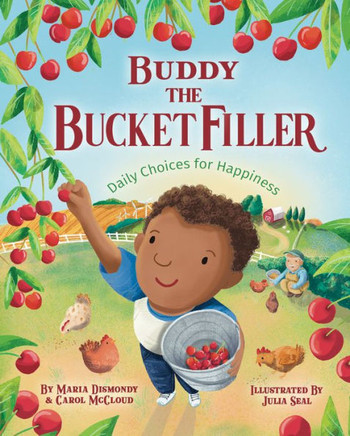 Buddy The Bucket Filler: Daily Choices For Happiness - 9781945369254