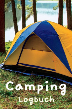 Wohnmobil- Und Camping-Logbuch: Campingtagebuch Und Wohnmobil-Reisetagebuch F? Wohnmobile Und Camper Campingplatzprotokoll Und -Planer (German Edition) - 9781803986920