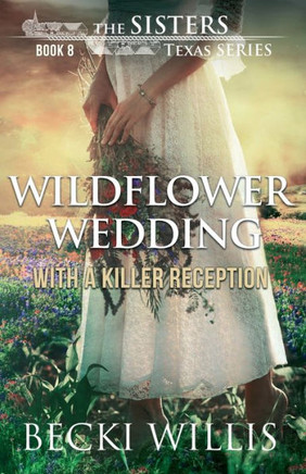 Wildflower Wedding : With A Killer Reception