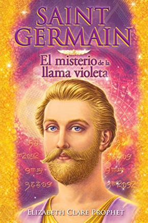 Saint Germain El Misterio De La Llama Violeta (Spanish Edition)