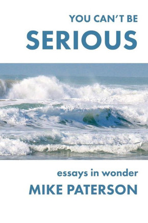 You Can'T Be Serious : Essays In Wonder - 9781772440508
