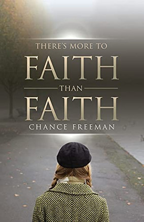 There'S More To Faith Than Faith