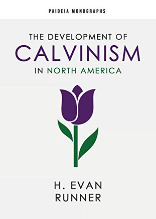 The Development of Calvinism in North America