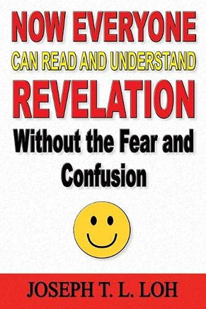 Now Everyone Can Read and Understand REVELATION Without the Fear and Confusion