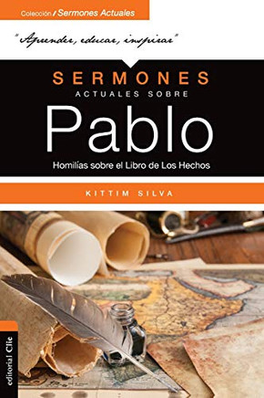 Sermones actuales sobre Pablo: 112 homil??s sobre el Libro de los Hechos y sobre las Ep??tolas Paulinas (Spanish Edition)