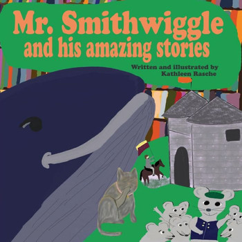 Mr. Smithwiggle And His Amazing Stories - 9781945069093