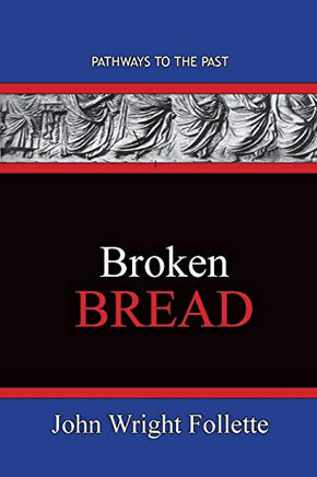 Broken Bread : Pathways To The Past