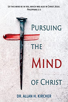 Pursuing The Mind Of Christ