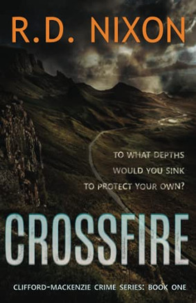 Crossfire (The Clifford-Mackenzie Crime Series) - 9781913793357