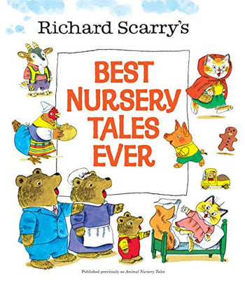 Richard Scarry'S Best Nursery Tales Ever