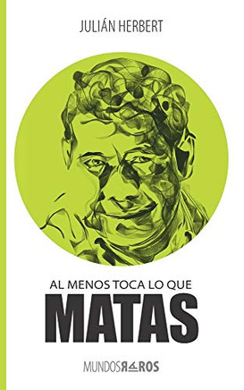 Al menos toca lo que matas (Mundos raros) (Spanish Edition)