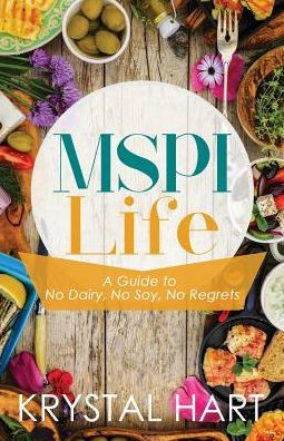 Mspi Life : A Guide To No Dairy, No Soy, No Regrets