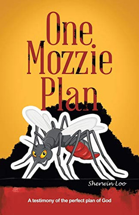One Mozzie Plan: A Testimony Of The Perfect Plan Of God