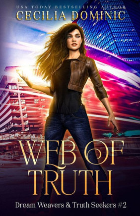 Web Of Truth : A Dream Weavers & Truth Seekers Book