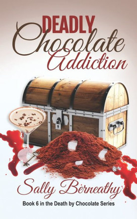 Deadly Chocolate Addiction (Death By Chocolate)
