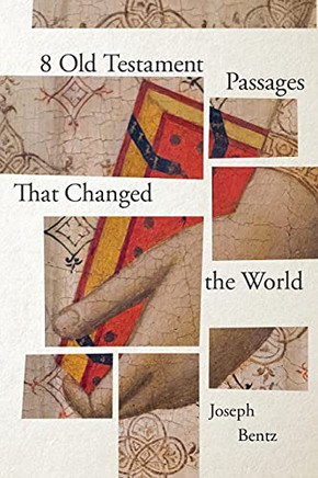 8 Old Testament Passages That Changed The World 8 Old Testament Passages That Changed The World