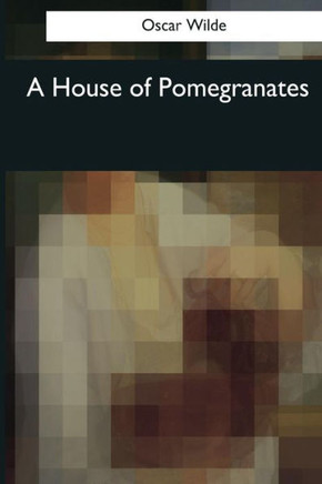 A House Of Pomegranates - 9781544049489
