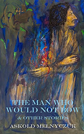 The Man Who Would Not Bow: And Other Stories