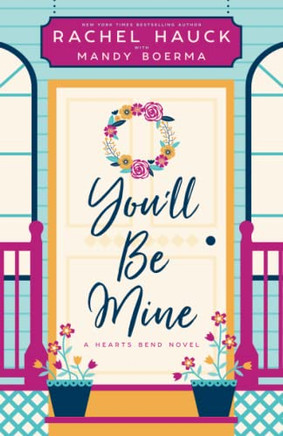 You'Ll Be Mine: A Hearts Bend Novel (Hearts Bend Collection)