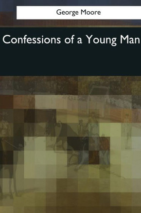 Confessions Of A Young Man - 9781544078465