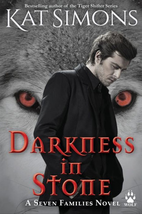 Darkness In Stone (Seven Families: Wolf) - 9781944600600