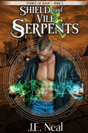 Shield And Vile Serpents (Energy Of Magic) - 9781940174693