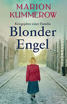 Blonder Engel (Kriegsjahre einer Familie) (German Edition)